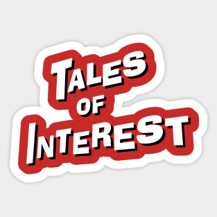 Tales Of Interest Sticker